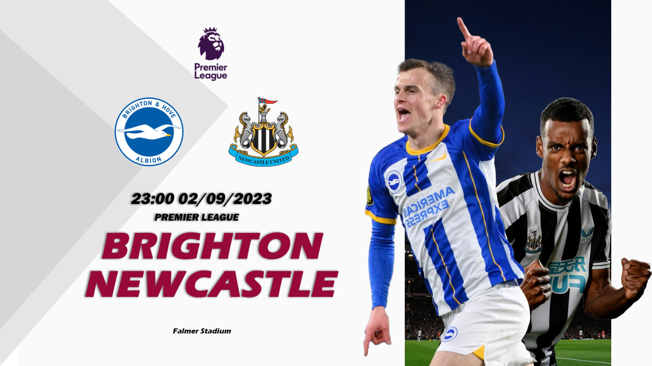 Nhận định Brighton vs Newcastle