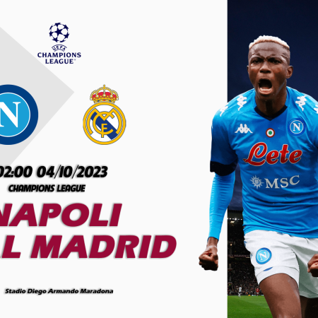 Nhận định Napoli vs Real Madrid 02h00 ngày 04/10 (Champions League)