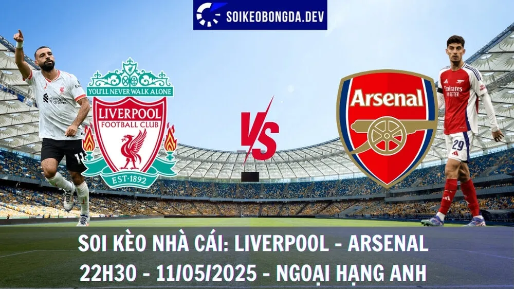 Giải Mã Kèo Nhà Cái Liverpool vs Arsenal - 11/05/2025 - Ngoại Hạng Anh